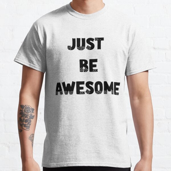 JustBeAwesome T-shirt classique