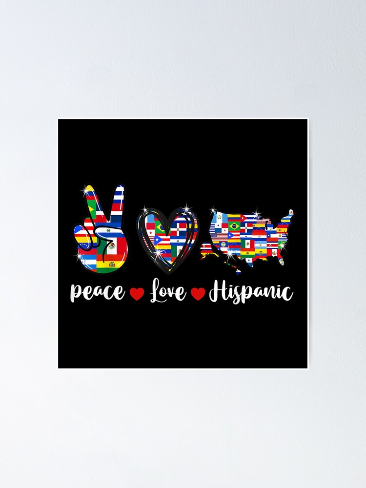 Peace Love Hispanic Heritage Month Countries Flags Poster For Sale By Axelbergmann Redbubble 8782