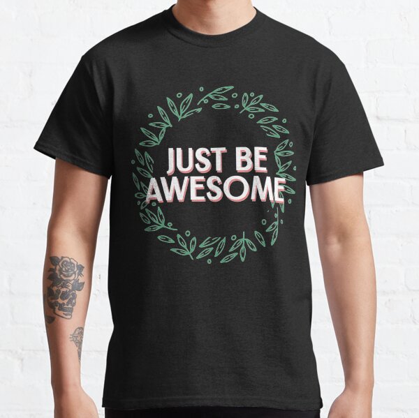 JustBeAwesome T-shirt classique