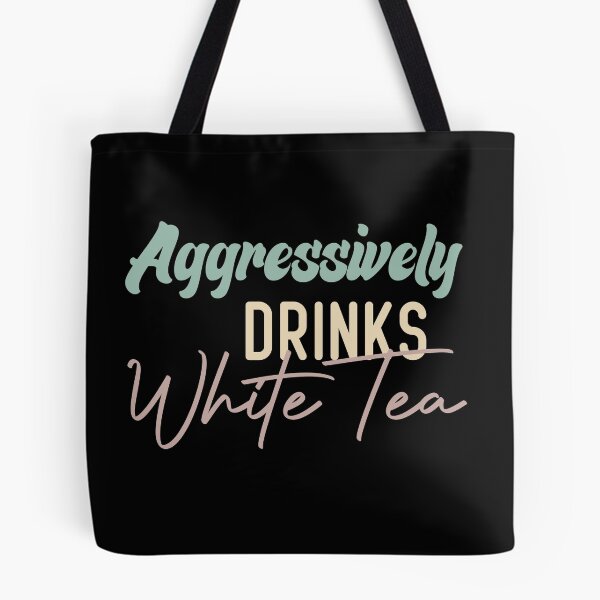 Item preview, Aggressively Drinks White Tea designed and sold by medbdj.