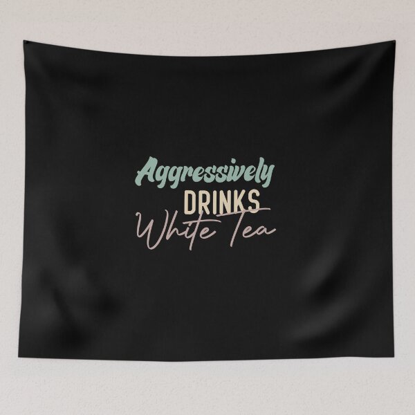 Item preview, Aggressively Drinks White Tea designed and sold by medbdj.