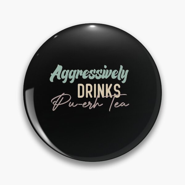 Item preview, Aggressively Drinks Pu-erh Tea designed and sold by medbdj.