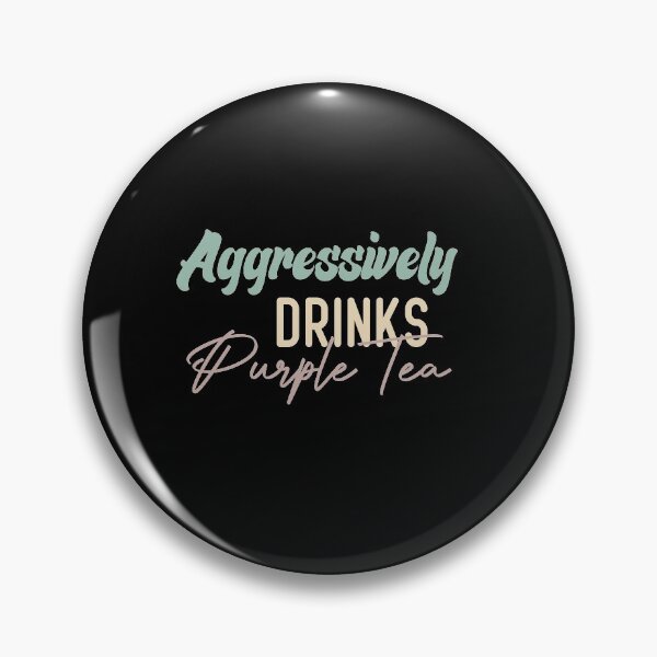 Item preview,  Aggressively Drinks Purple Tea designed and sold by medbdj.