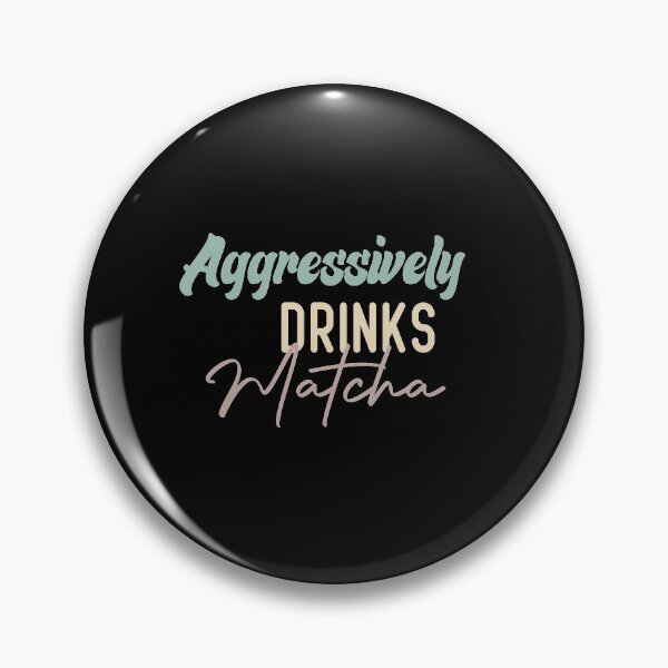 Item preview, Aggressively Drinks Matcha designed and sold by medbdj.