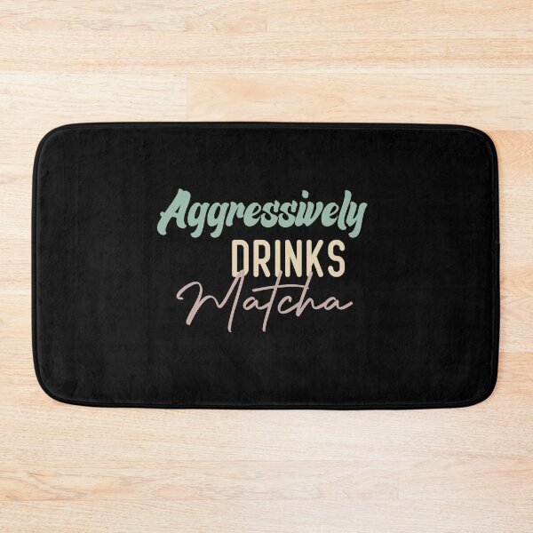 Item preview, Aggressively Drinks Matcha designed and sold by medbdj.