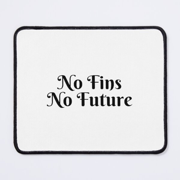 Item preview, No Fins No Future designed and sold by Artistive.