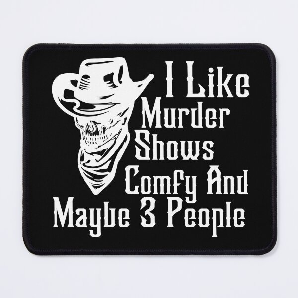 Item preview, I Like Murder Shows Comfy And Maybe 3 People designed and sold by Artnight.