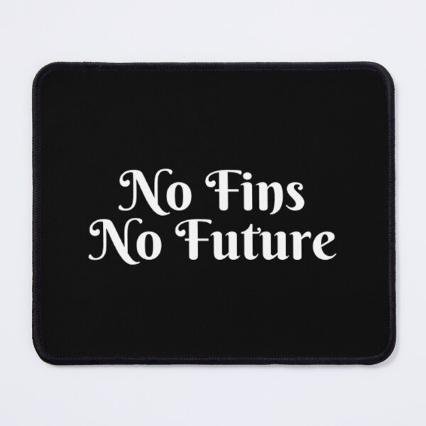 Item preview, No Fins No Future designed and sold by Artistive.