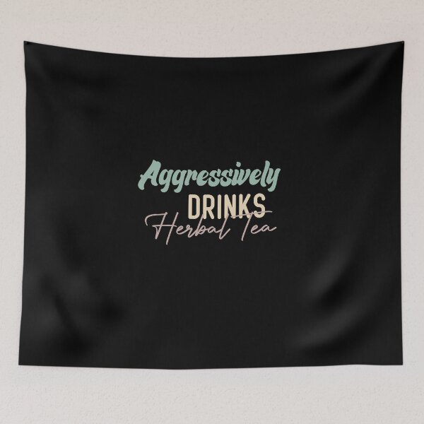 Item preview, Aggressively Drinks Herbal Tea designed and sold by medbdj.