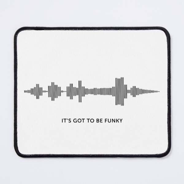Item preview, It's Got To Be Funky Sound Wave (Black on White) designed and sold by STUDIO-72.