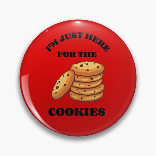 Item preview, I'm Just Here For The Cookies Design designed and sold by Rell1970.