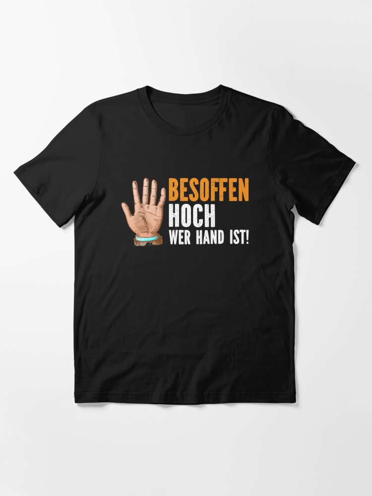 Morgen arv raket Besoffen Hoch wer Hand ist Saufen Witziges Party" Essential T-Shirt for  Sale by creativebrother | Redbubble