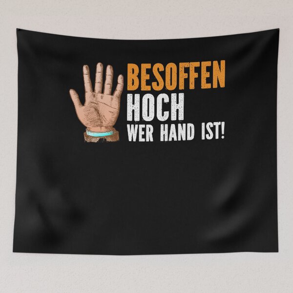 Item preview, Besoffen Hoch wer Hand ist Saufen Witziges Party designed and sold by creativebrother.