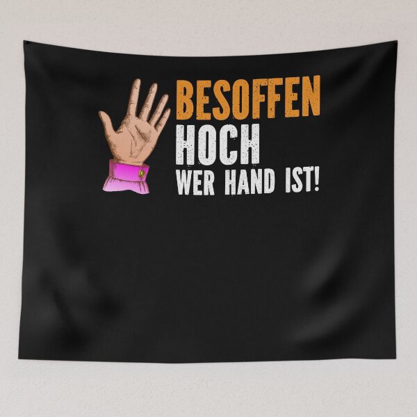 Item preview, Besoffen Hoch wer Hand ist Saufen Witziges Party designed and sold by creativebrother.