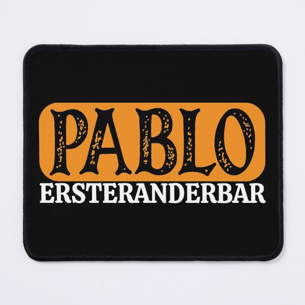 Item preview, Pablo Ersteranderbar designed and sold by Memes-for-all.