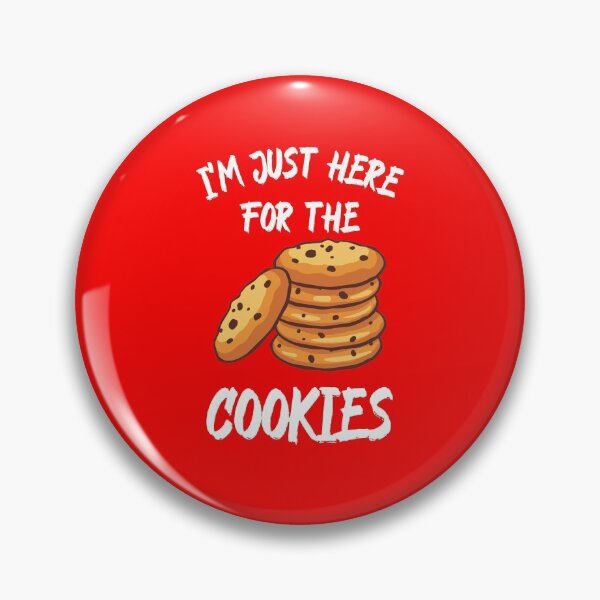 Item preview, I'm Just Here for the Cookies designed and sold by Rell1970.