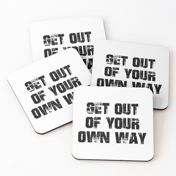Item preview, Get Out Of Your Own Way designed and sold by Martini-Four.