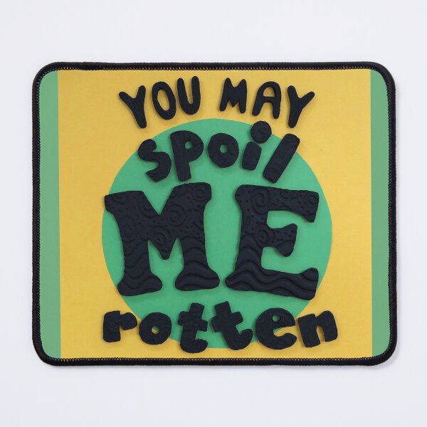 Item preview, You May Spoil Me Rotten designed and sold by prunellaparsnip.
