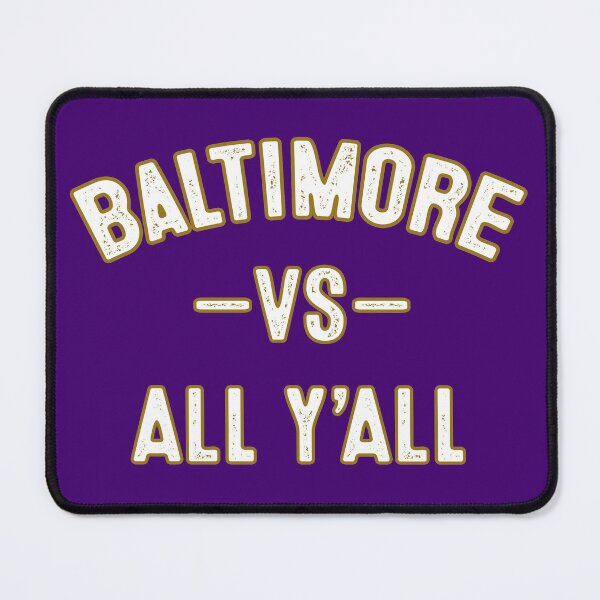 Item preview, Baltimore vs all y'all Sports Trending Tees Baltimore Football designed and sold by bucktundBr.
