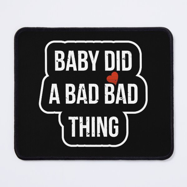 Item preview, VALENTINES BABY DID A BAD BAD THING designed and sold by Madjack Tees Kiwi SuperStore.