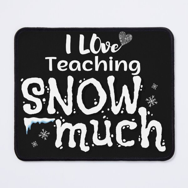 Item preview, I Love Teaching Snow Much, Christmas Gift Idea For Teachers designed and sold by Ta ~ won.