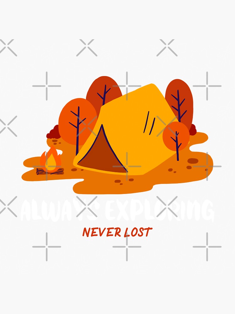 Always exploring never lost Sticker for Sale by TheHillSpruce