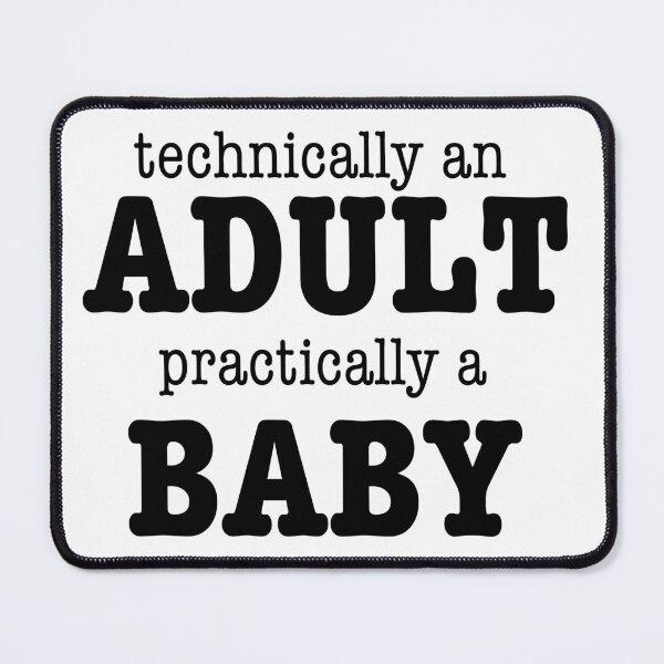 Item preview, Technically an adult, practically a baby designed and sold by cu-b3.