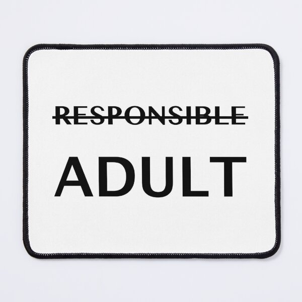 Item preview, I am a (responsible) adult designed and sold by cu-b3.