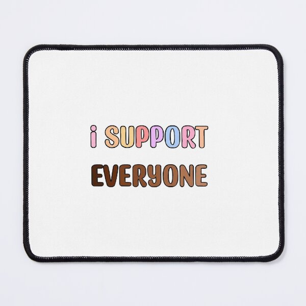 Item preview, I support everyone  designed and sold by Karma12.