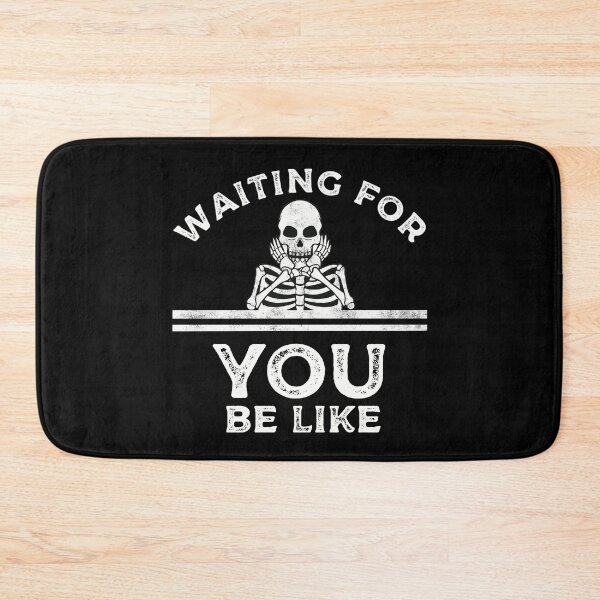 Item preview, Waiting For You Be Like Skeleton Meme designed and sold by Funful.