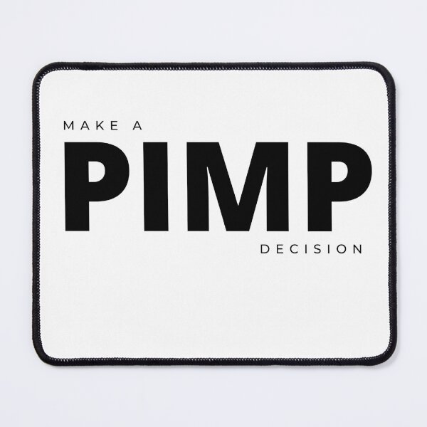 Item preview, Make a PIMP decision designed and sold by Tiredmenphilo.
