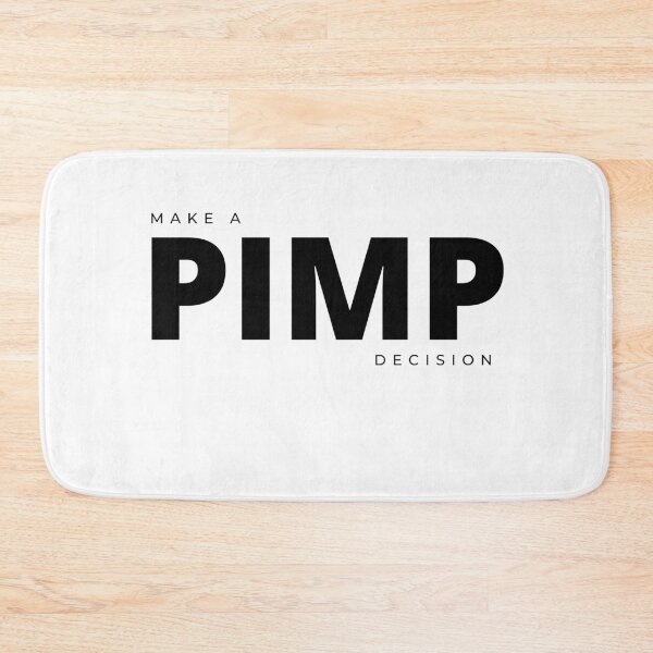 Item preview, Make a PIMP decision designed and sold by Tiredmenphilo.