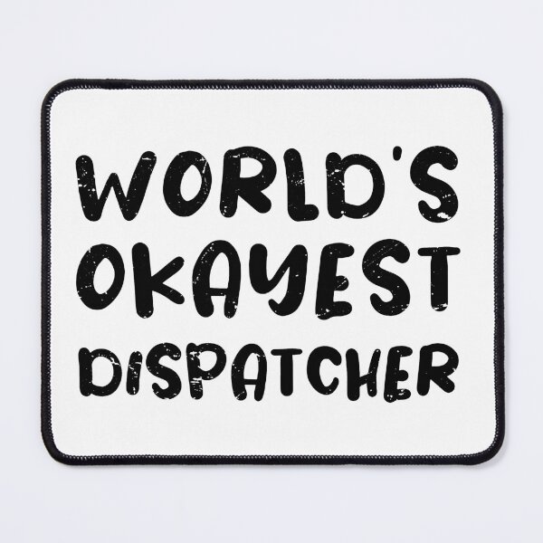 Item preview, World's okayest dispatcher / dispatcher gift / love dispatcher / dispatcher present designed and sold by anodyle.
