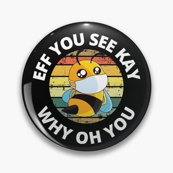 Item preview, Eff You See Kay Why Oh You Masked Bee designed and sold by RGRamsey.