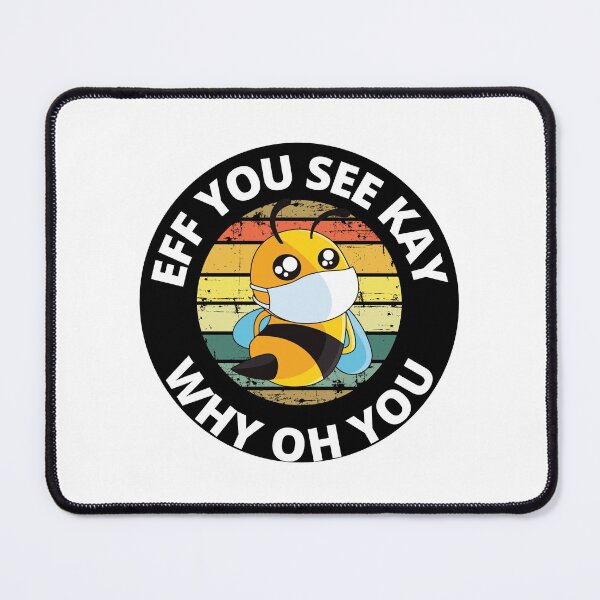 Item preview, Eff You See Kay Why Oh You Masked Bee designed and sold by RGRamsey.