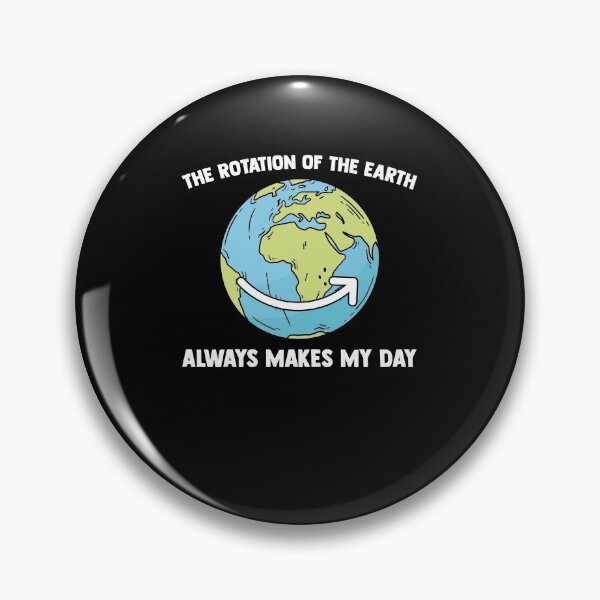 Artikelvorschau, Die Rotation der Erde macht meinen Tag immer zur Astronomie entworfen und verkauft von Nessshirts.