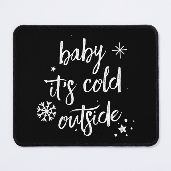 Item preview, Baby it's cold outside designed and sold by PaulSDesign.