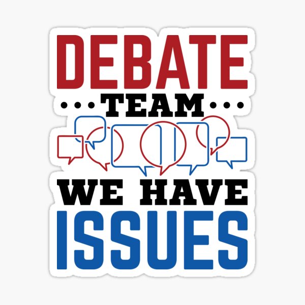 Debate Team We Have Issues Debater | Poster