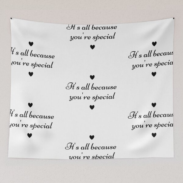 Item preview, It's all because you're special designed and sold by TrulyRested.