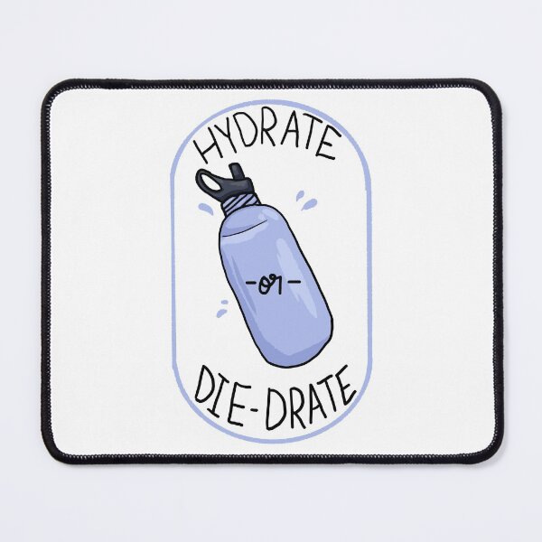Item preview, Hydrate or die-drate designed and sold by cu-b3.