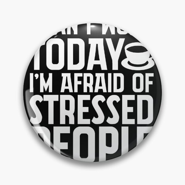 Item preview, I can´t work today i´m afraid of stresses people designed and sold by fatshirt.