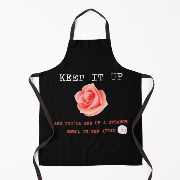 Item preview, KEEP IT UP AND YOU'LL BE A STRANGE SMELL IN THE ATTIC designed and sold by MStyle-shop.