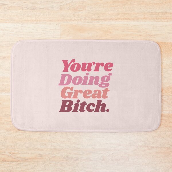 Item preview, You're Doing Great Bitch designed and sold by MotivatedType.