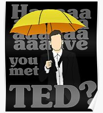 HAAAAVE hast du Ted getroffen? Poster
