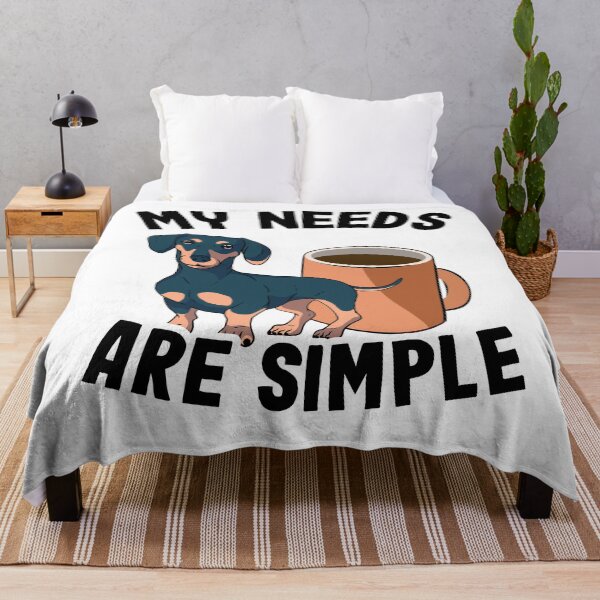 Item preview, My Needs Are Simple Funny Dachshund designed and sold by Stronzi.