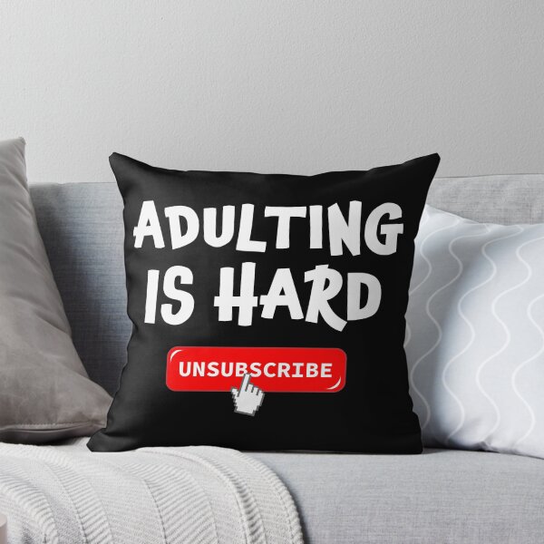 Item preview, Adulting Is Hard - Unsubscribe designed and sold by SpoofTShirts.
