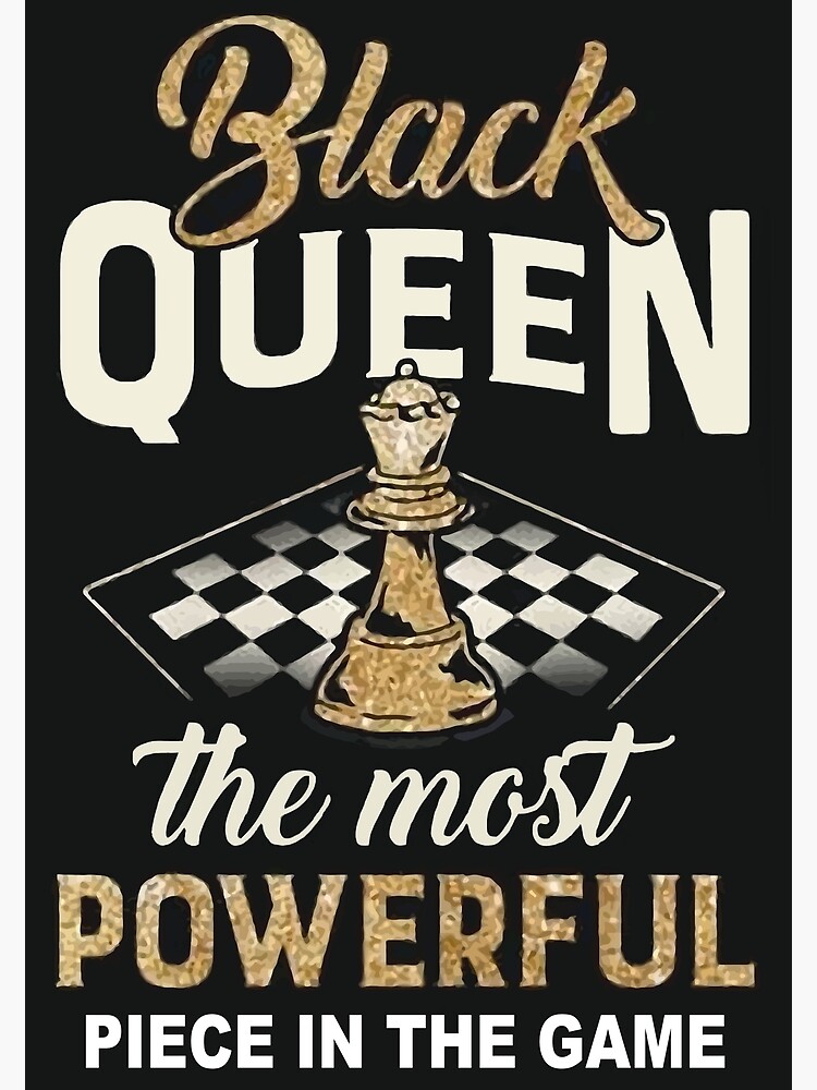 Black Queen The Most Powerful Piece In The Game Chess Greeting