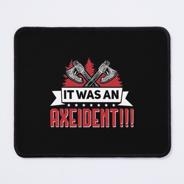 Item preview, Axe Throwing Quote Big Axes It Was An Axeident!!! designed and sold by hanhshirts.