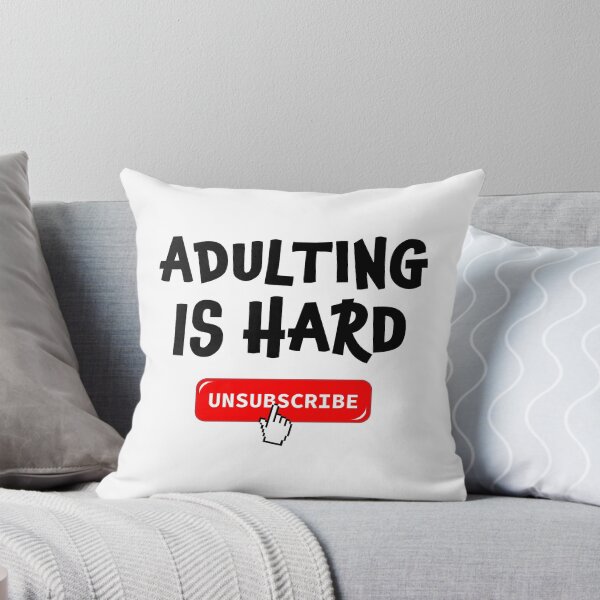 Item preview, Adulting Is Hard - Unsubscribe designed and sold by SpoofTShirts.