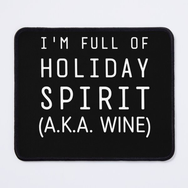 Item preview, I'm Full Of Holiday Spirit Aka Wine designed and sold by StoreRahhal.